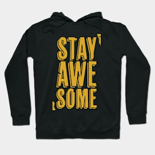 Stay Awesome (yellow) Hoodie